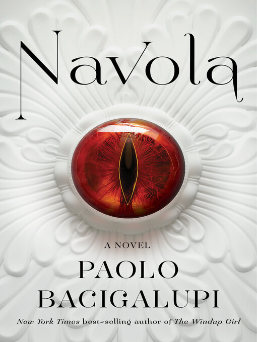 Title details for Navola by Paolo Bacigalupi - Wait list